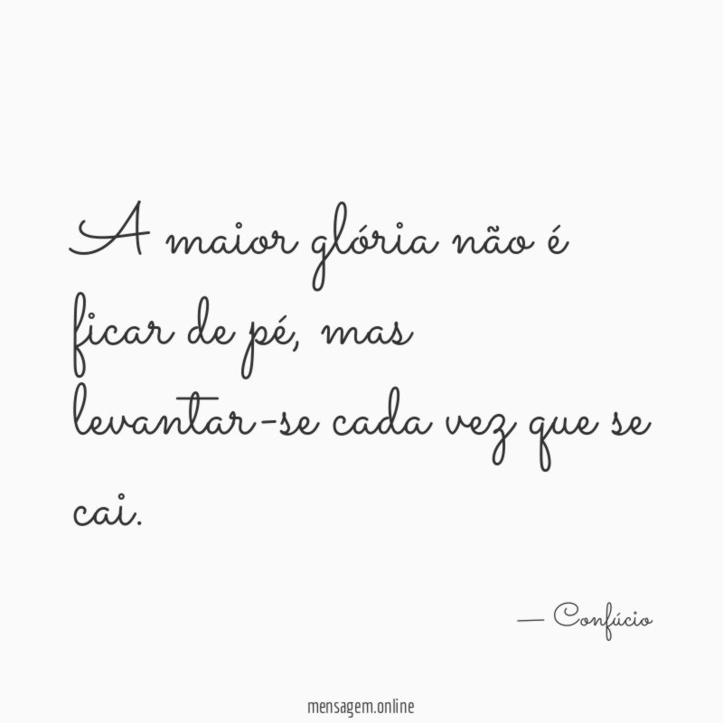 A maior glória não é ficar de pé