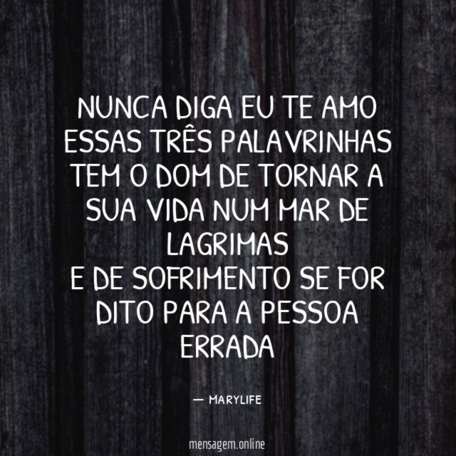Nunca diga eu te amo essas três palavrinhas tem