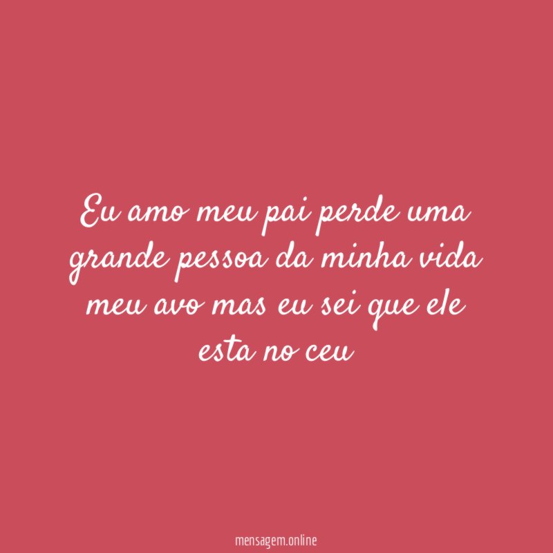 eu amo meu pai perde uma grande pessoa