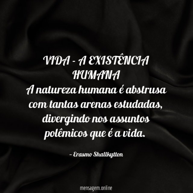 VIDA - A EXISTÊNCIA HUMANA