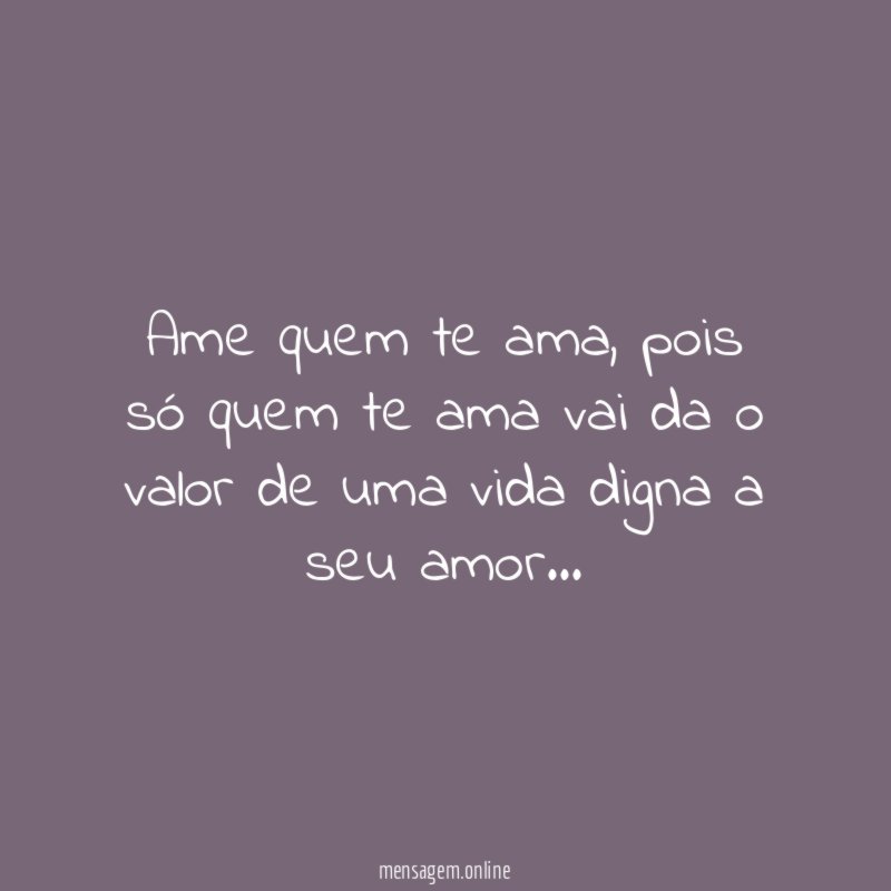 Ame quem te ama