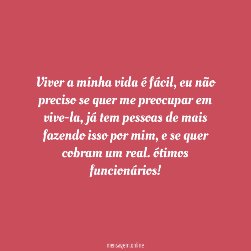 Viver a minha vida é fácil
