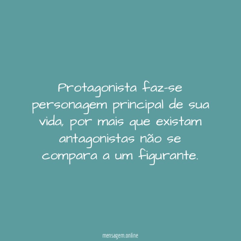 Protagonista faz-se personagem principal de sua vida
