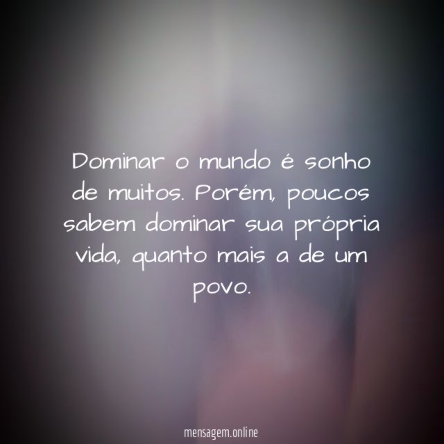 Dominar o mundo é sonho de muitos