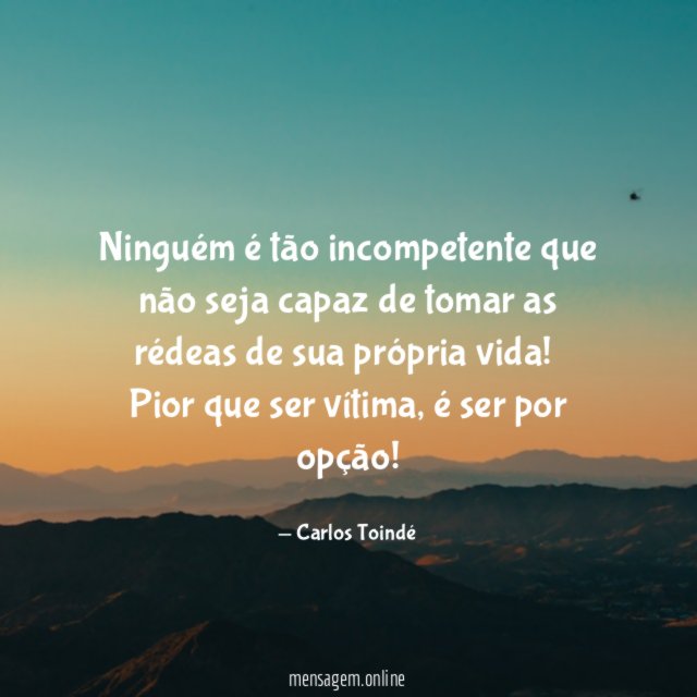 Ninguém é tão incompetente que não seja capaz