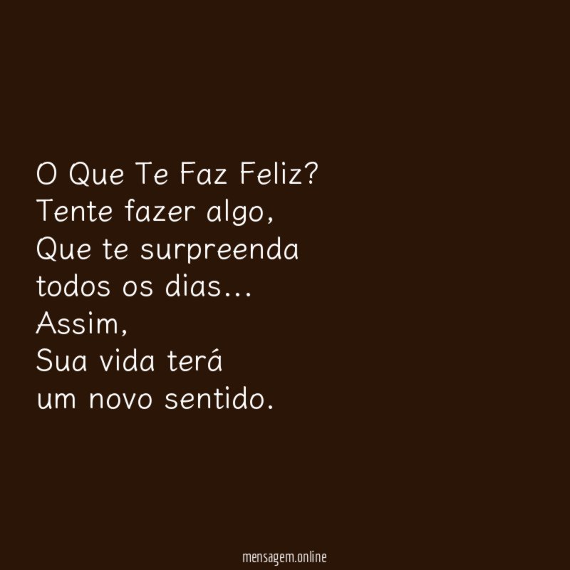 O Que Te Faz Feliz?