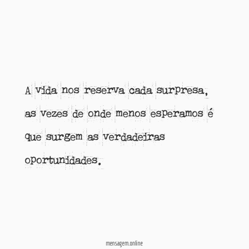 A vida nos reserva cada surpresa