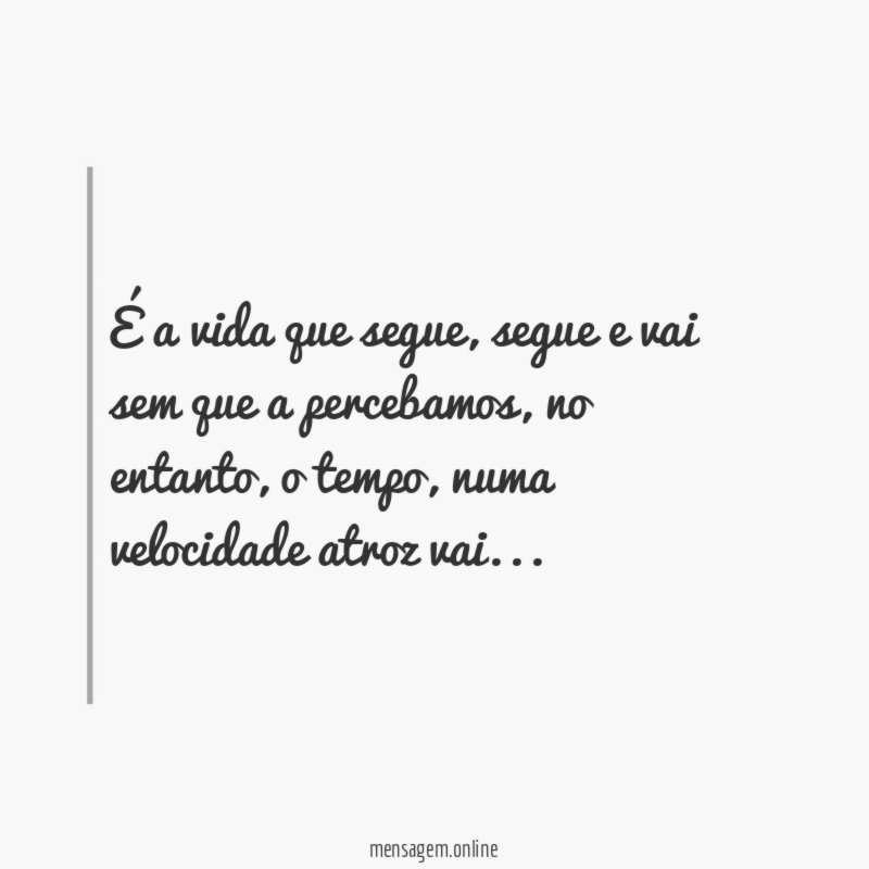 É a vida que segue