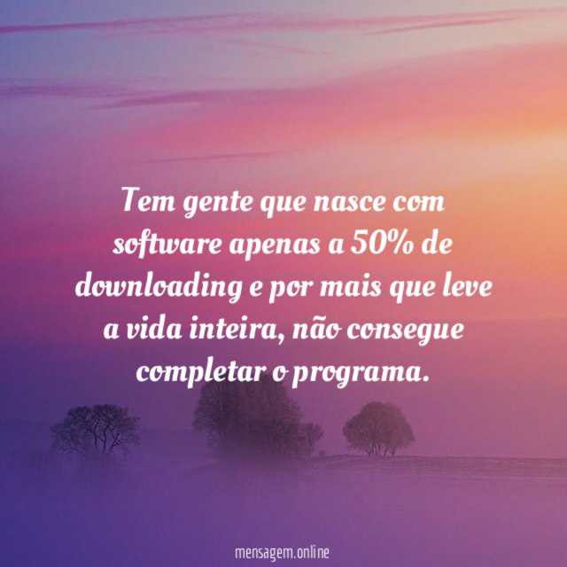 Tem gente que nasce com software apenas a