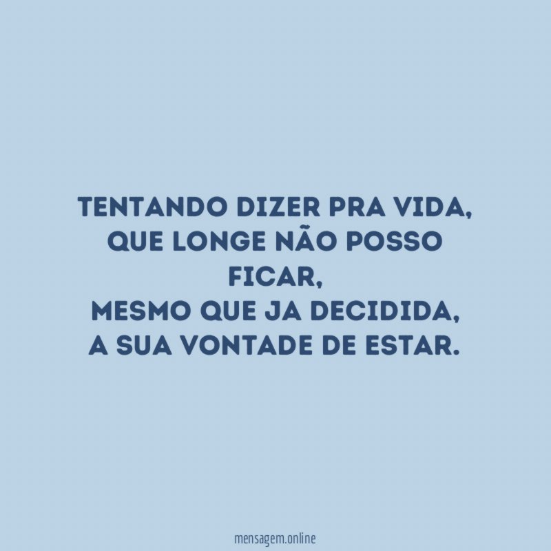 Tentando dizer pra vida