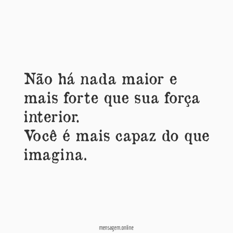 Não há nada maior e mais forte que