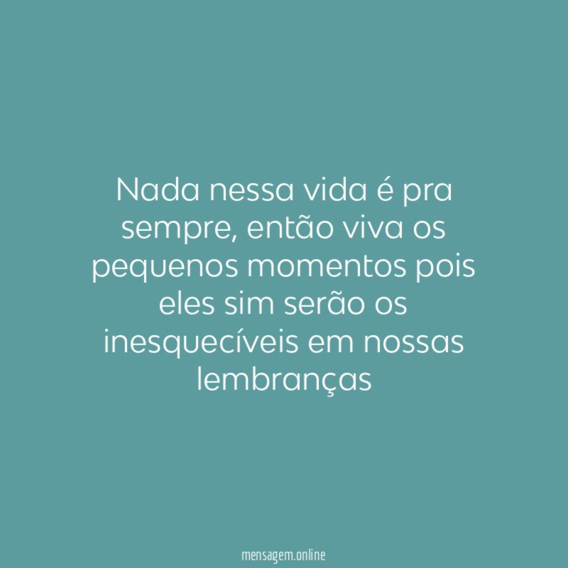 Nada nessa vida é pra sempre