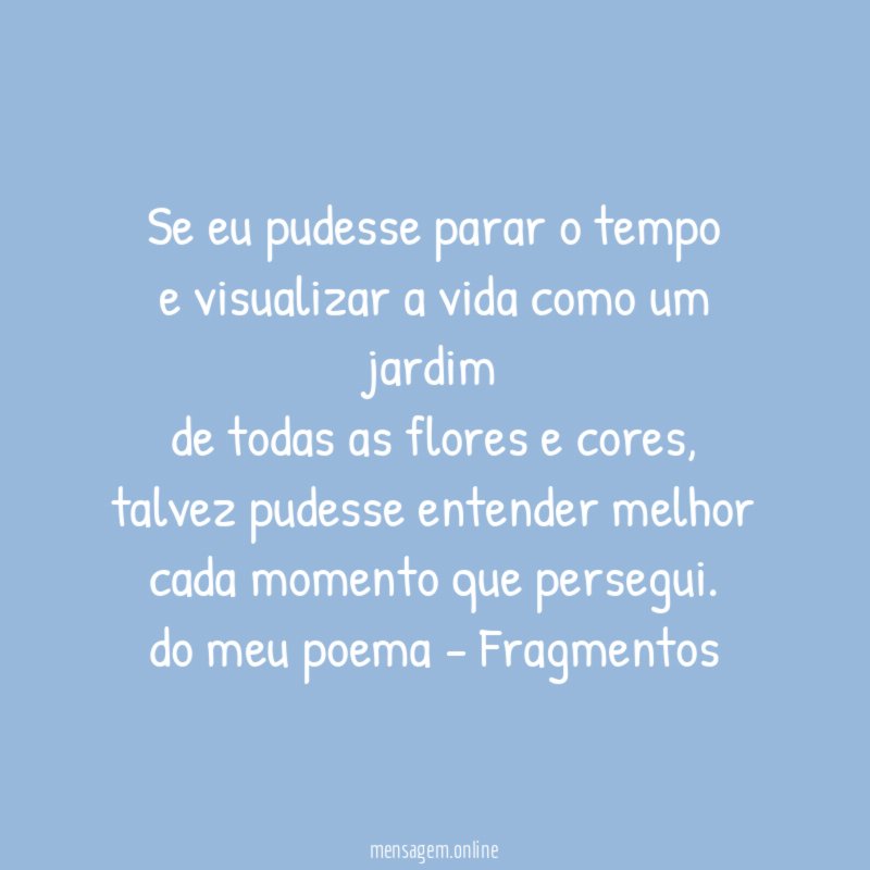 Se eu pudesse parar o tempo e visualizar a