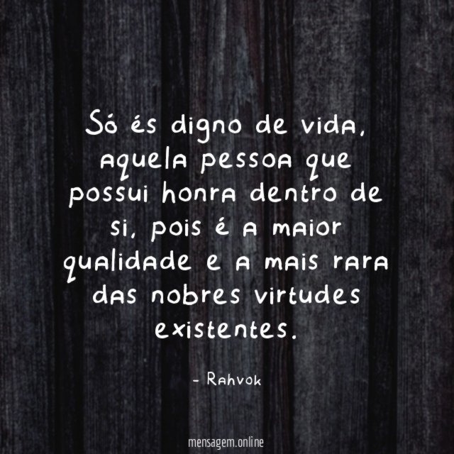 Só és digno de vida