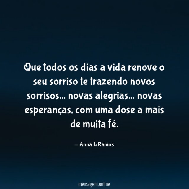 Que todos os dias a vida renove