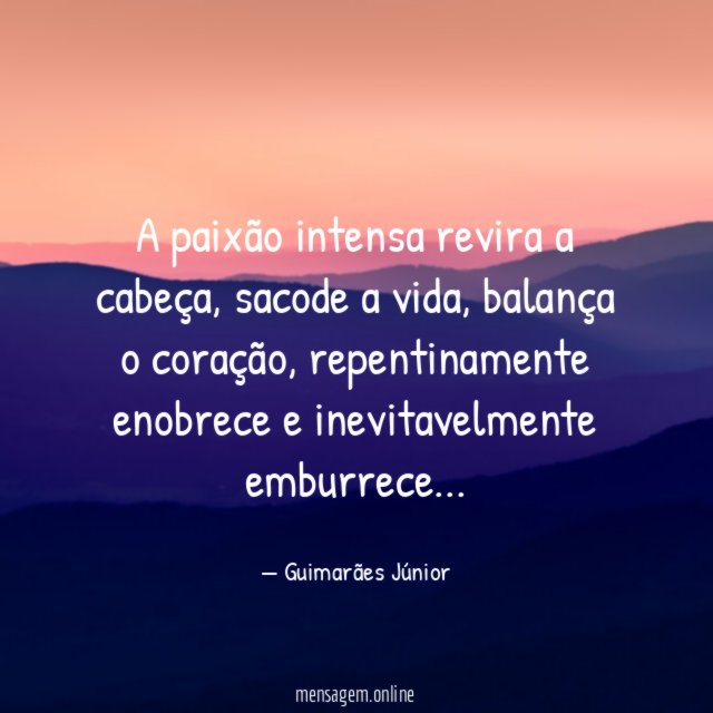 A paixão intensa revira a cabeça