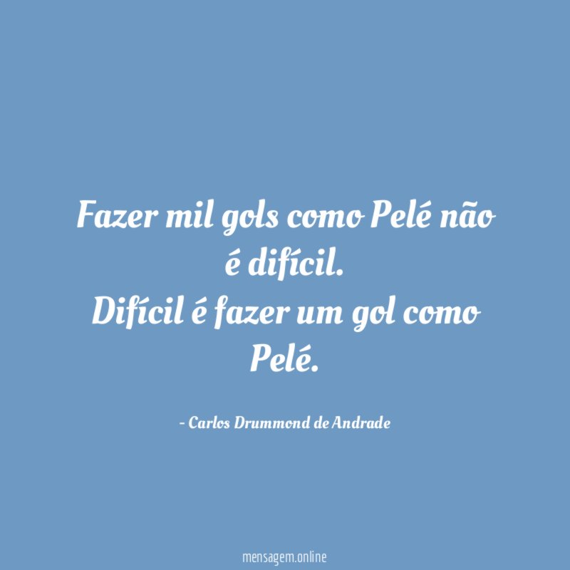 Fazer mil gols como Pelé não é difícil