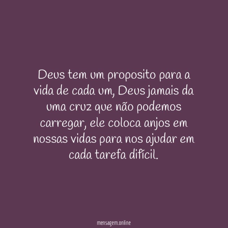 Deus tem um proposito para a vida de cada um