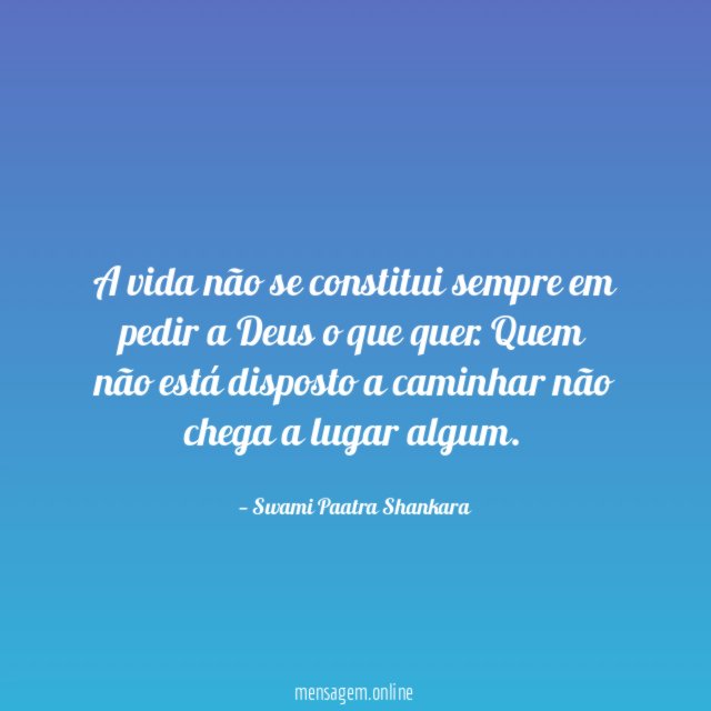 A vida não se constitui sempre em pedir