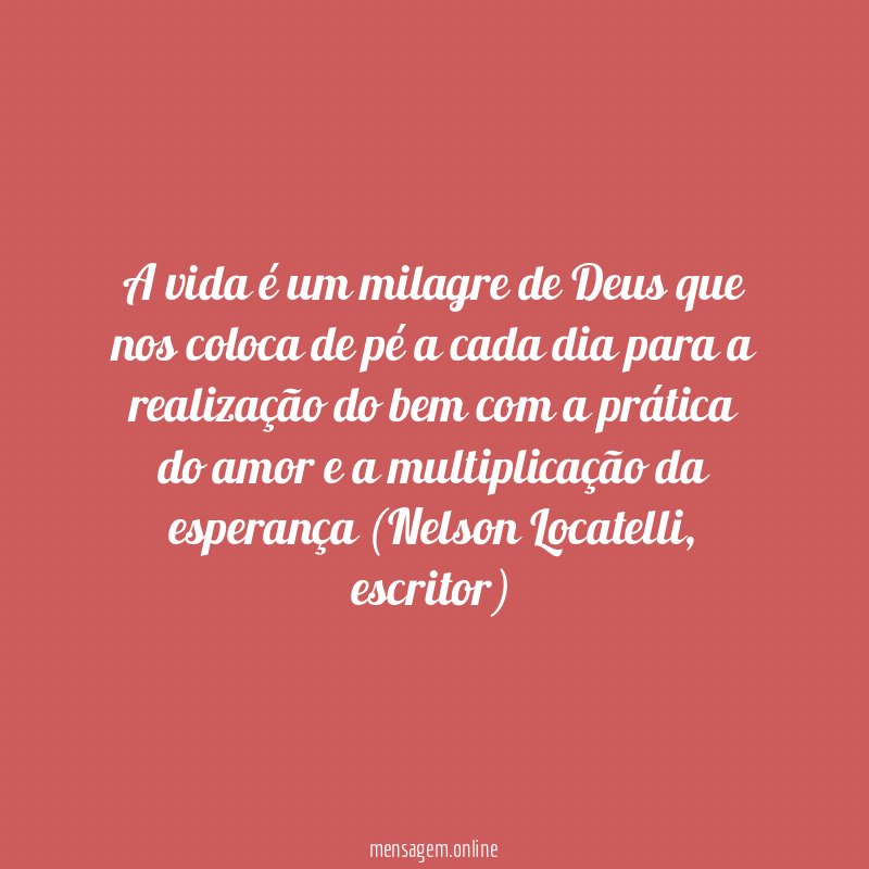A vida é um milagre de Deus que