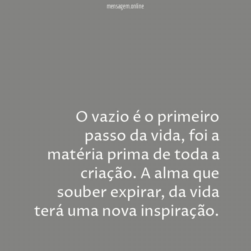 O vazio é o primeiro passo da vida