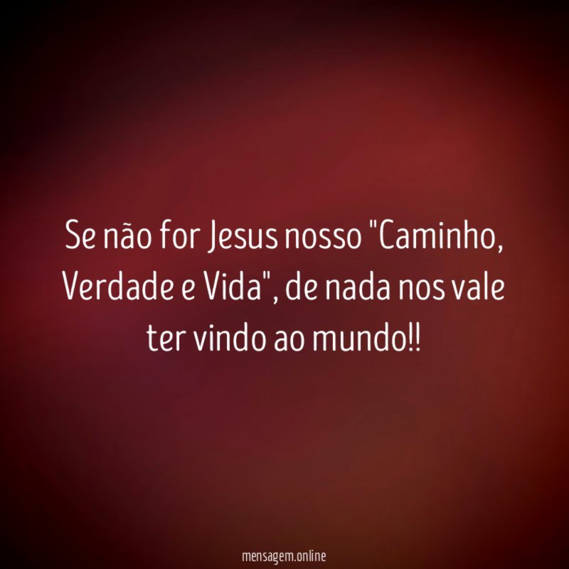 Se não for Jesus nosso "Caminho