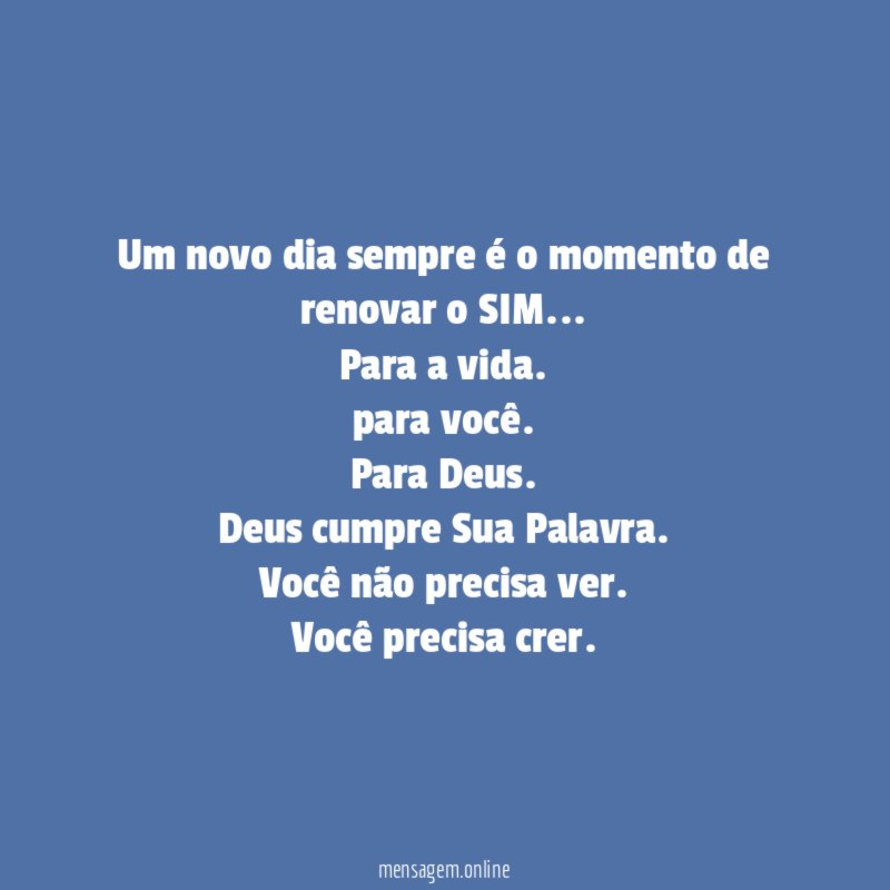 Um novo dia sempre é o momento de renovar o SIM…