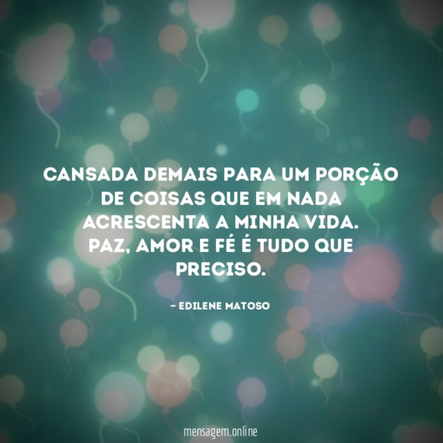 Cansada demais para um porção de coisas que