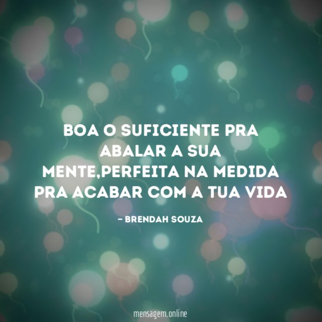 Boa o suficiente pra abalar a sua mente