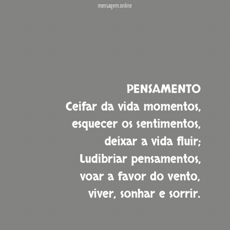 PENSAMENTO Ceifar da vida momentos