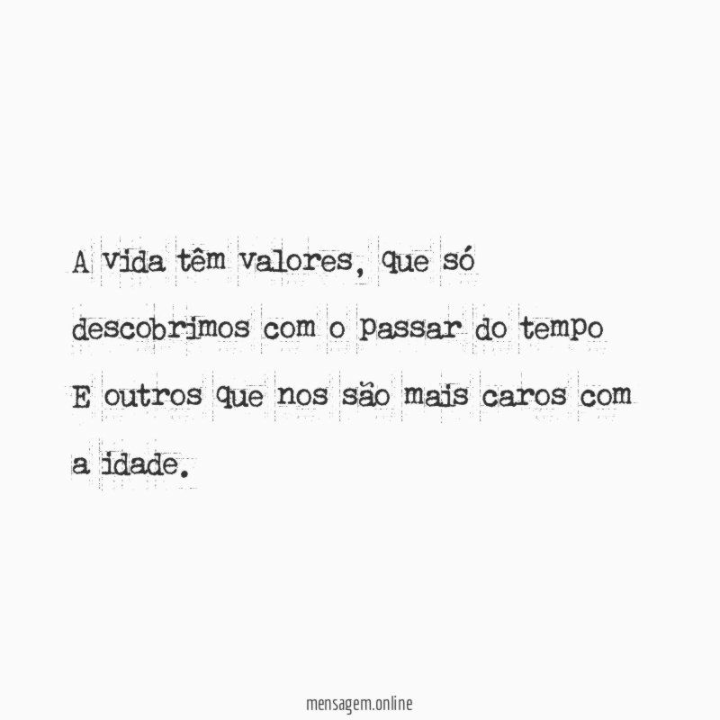A vida têm valores