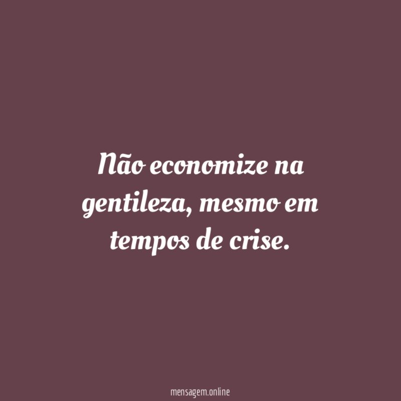 Não economize na gentileza