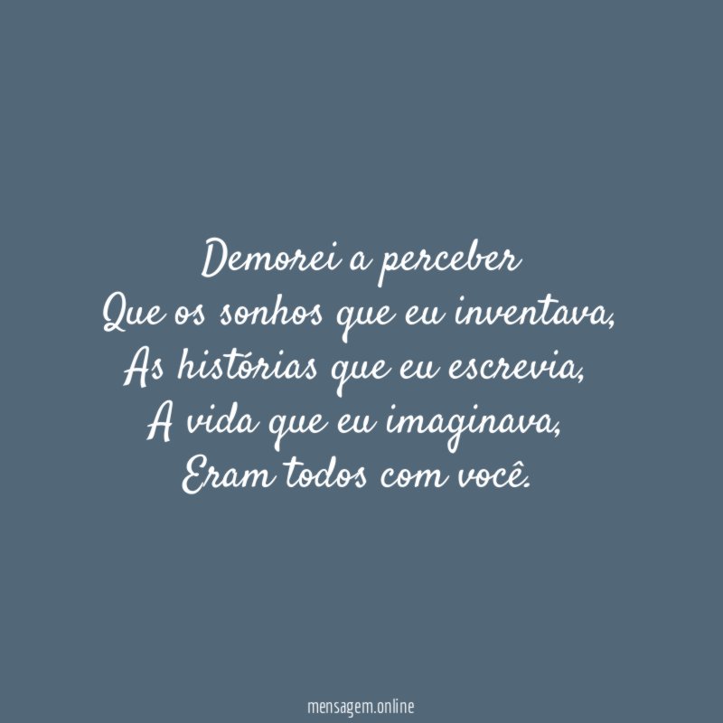 Demorei a perceber Que os sonhos que eu inventava