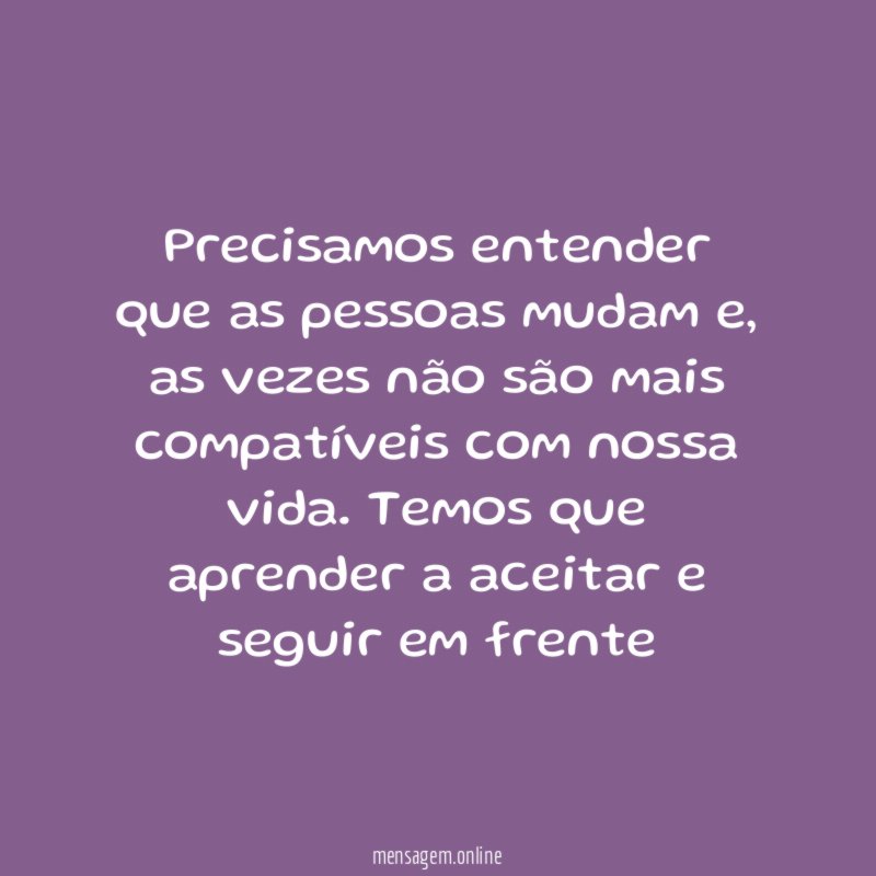 Precisamos entender que as pessoas mudam