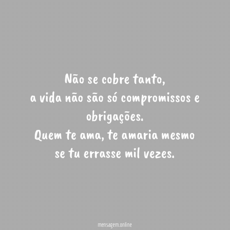 Não se cobre tanto