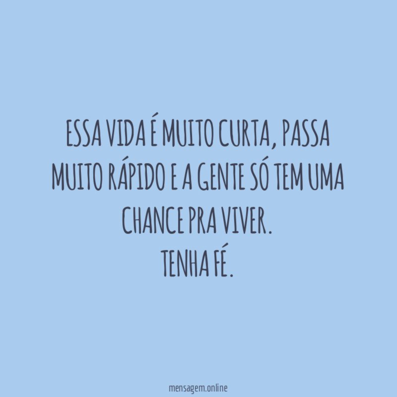 Essa vida é muito curta