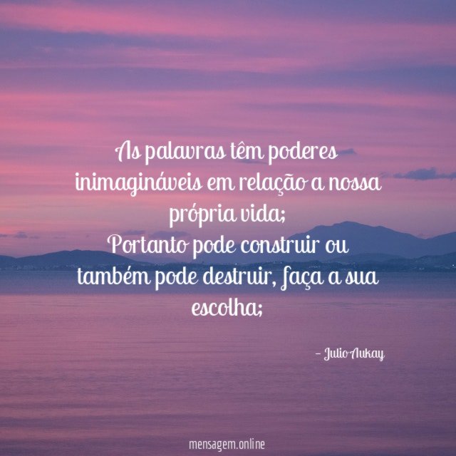 As palavras têm poderes inimagináveis em relação a