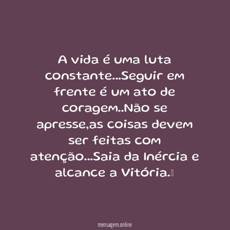 A vida é uma luta constante