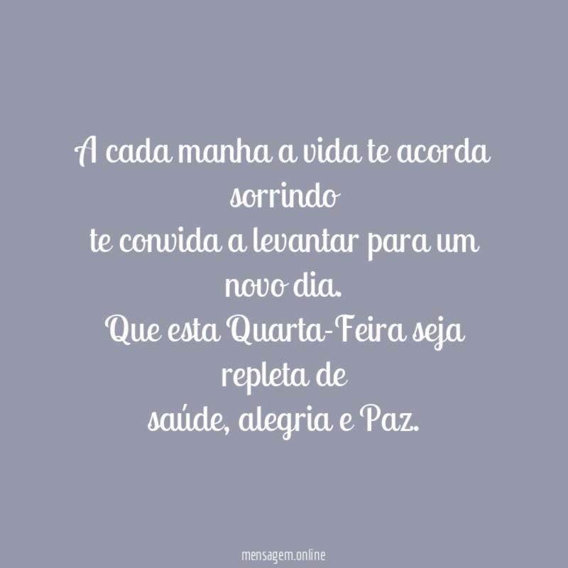 A cada manha a vida te acorda sorrindo te