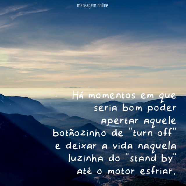 Há momentos em que seria bom poder apertar
