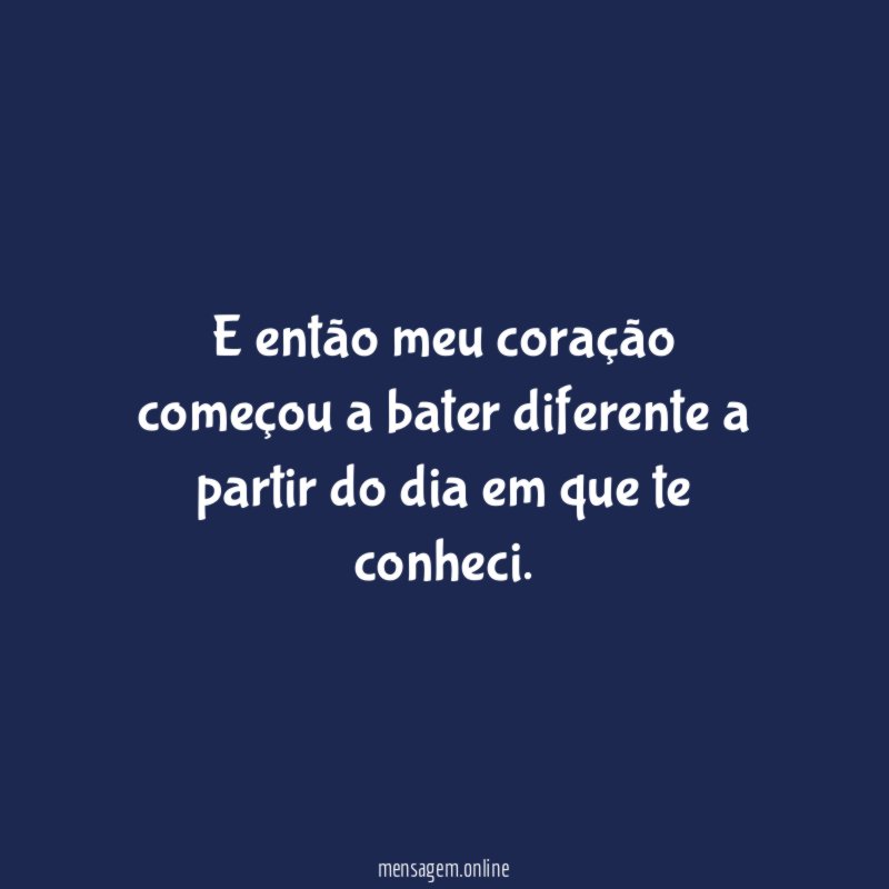 E então meu coração começou a bater diferente