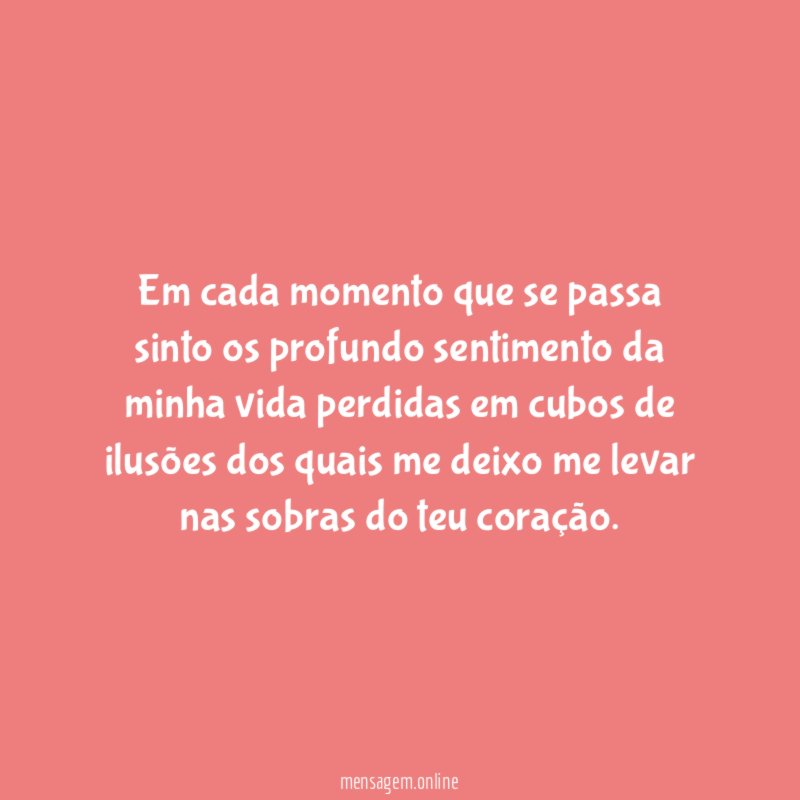 Em cada momento que se passa sinto os