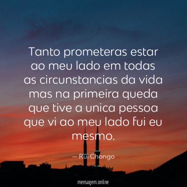 Tanto prometeras estar ao meu lado em todas