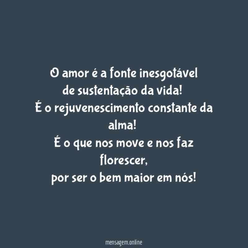 O amor é a fonte inesgotável de sustentação da vida