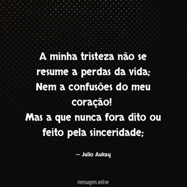 A minha tristeza não se resume a perdas da vida