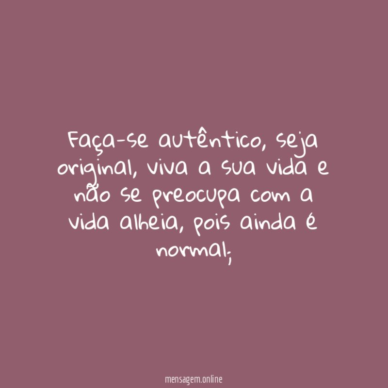 Faça-se autêntico
