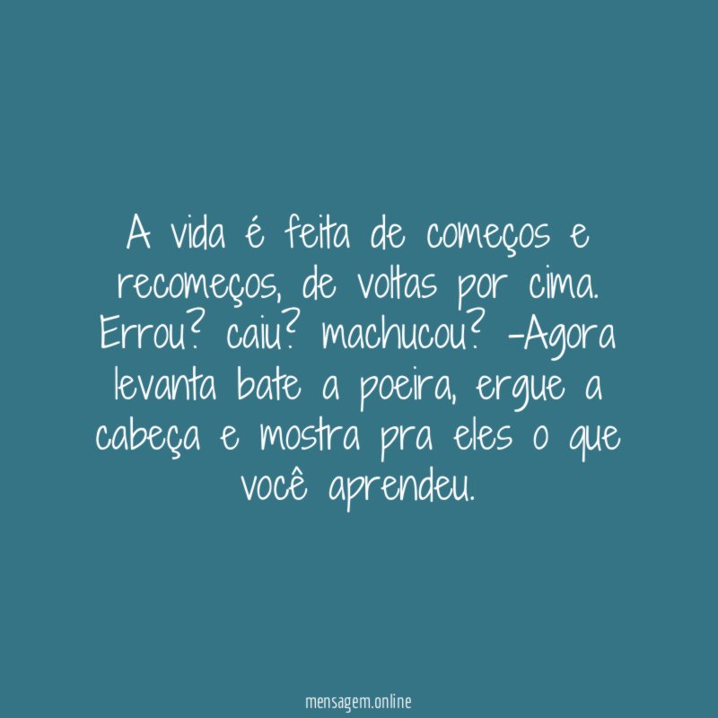 A vida é feita de começos e recomeços