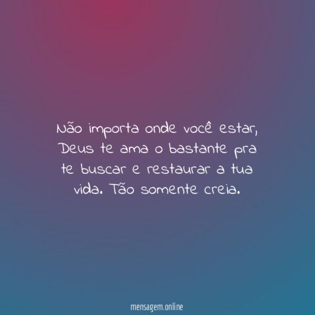 Não importa onde você estar