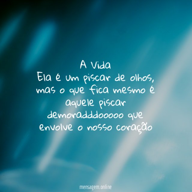 A Vida Ela é um piscar de olhos