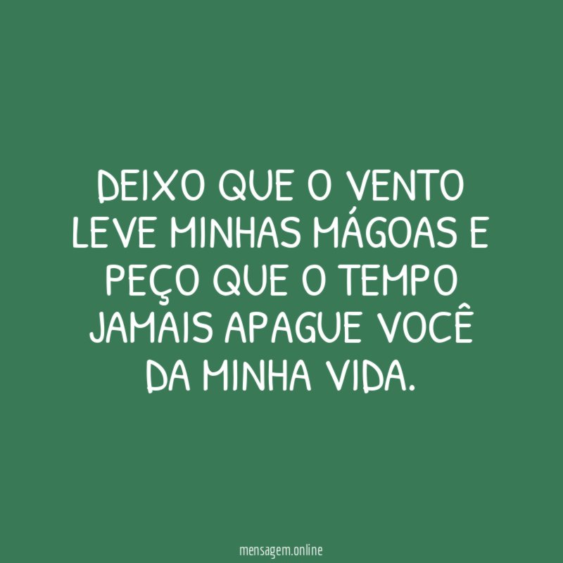 Deixo que o vento leve minhas mágoas